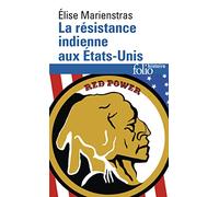 La résistance indienne aux États-Unis: Du XVIᵉ au XXIᵉ siècle