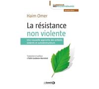 La Résistance Non Violente - Une Nouvelle Approche Des Enfants Violents Et Autodestructeurs