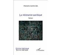 La résistance pacifique Mamadou Kalidou Ba (Auteur)