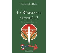 La résistance sacrifiée? spécial operations executive Special operations executive - Charles Lebrun - Via Romana - broché - Essai