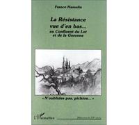La résistance vue d'en bas Au confluent du Lot et de la Garonne - France Hamelin - L'harmattan - broché - Livre