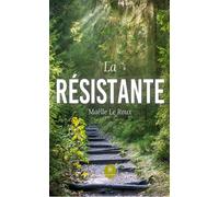 La résistante - Maelle Le Roux - Le Lys Bleu - broché - Témoignage