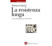 La resistenza lunga. Storia dell’antifascismo 1919-1945