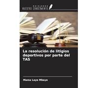 La resolución de litigios deportivos por parte del TAS