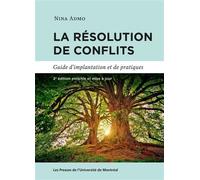 La résolution de conflits, 2e ed. Guide d'implantation et de pratique - Nina Admo - Presses Universite De Montreal - broché - Essai