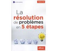 La résolution de problèmes en 5 étapes Patrick Fite (Auteur)