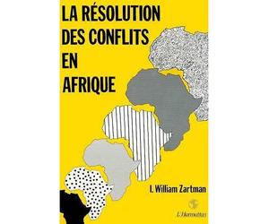 La résolution des conflits en Afrique - - Ira William Zartman - L'harmattan - Livre