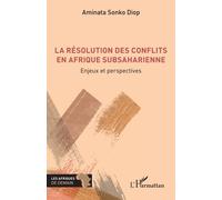 La résolution des conflits en Afrique subsaharienne: Enjeux et perspectives