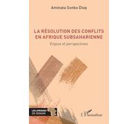 La résolution des conflits en Afrique subsaharienne: Enjeux et perspectives