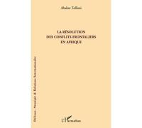 La résolution des conflits frontaliers en Afrique - Abakar Tollimi - L'harmattan - broché - Essai