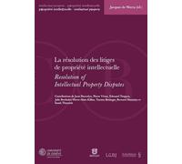 La résolution des litiges de propriété intellectuelle - DE WERRA J. - Schulthess - broché - Etude