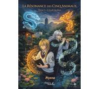 La Résonance des Cinq Animaux: Tome 1 : L'éveil du Son