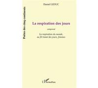 La respiration des jours Daniel Leduc (Auteur)