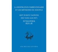 La respiration embryonnaire et les méthodes du souffle Muriel Baryosher-Chemouny (Traduction), Muriel Baryosher-Chemouny (Notes), Catherine Despeux (Introduction), Catherine Despeux (Traduction)