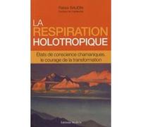 La respiration holotropique Patrick Baudin (Auteur)