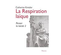 La Respiration laïque: Penser la laïcité 2