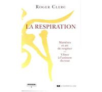 La Respiration - Manières Et Art De Respirer - Vibrer À L'unisson Du Tout