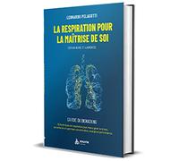La respiration pour la maîtrise de soi - La voie du Biohacking