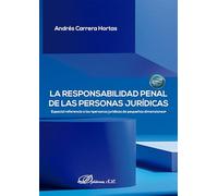 La responsabilidad penal de las personas jurídicas: Especial referencia a las «personas jurídicas de pequeñas dimensiones»