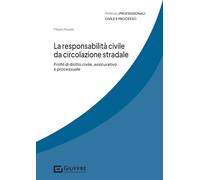 La responsabilità civile da circolazione stradale. Profili di diritto civile, assicurativo e processuale