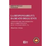 La Responsabilità Da Reato Degli Enti. A Seguito Del Recepimento Della Direttiva P.I.F. (D.Lg. 14 Luglio 2020 N. 75)