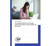 La Responsabilité Civile Des Administrateurs D'une Asbl Au Rwanda
