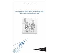 La responsabilité civile des enseignants en cas d'accident scolaire - Marjorie Brusorio-Aillaud - L'harmattan - broché - Etude