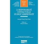 La responsabilité contractuelle en droit administratif Ouvrage honoré d'une subvention du ministère camerounais de l'enseignement supér - Joseph Franck Oum Oum - Lgdj - broché - Etude