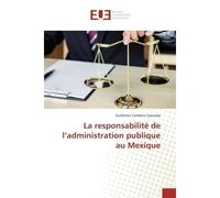 La responsabilité de l'administration publique au Mexique - Guillermo Cambero Quezada - Universitaires Europeennes - broché - Essai
