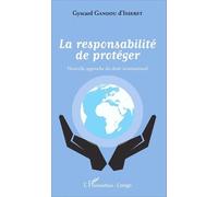 La Responsabilité De Protéger - Nouvelle Approche Du Droit International