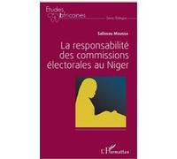 La responsabilité des commissions électorales au Niger Salissou Moussa (Auteur)