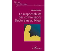 La responsabilité des commissions électorales au Niger - Salissou Moussa - L'harmattan - broché - Etude