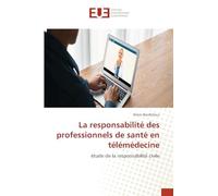 La responsabilité des professionnels de santé en télémédecine: étude de la responsabilité civile