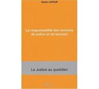 La responsabilité des services de police et de secours - Xavier Latour - L'harmattan - broché - Etude