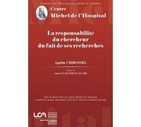 La responsabilité du chercheur du fait de ses recherches - Agathe Chirossel - Michel L'hospital - broché - Etude