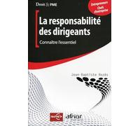 La responsabilité du dirigeant: Connaître l'essentiel.