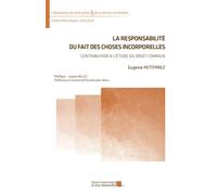 La responsabilité du fait des choses incorporelles Contribution à l'étude du droit commun - Eugénie Petitprez - Presses Universitaires D'aix-Marseille - broché - Etude