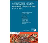 La Responsabilité Du Mineur Et De Ses Parents : Du Fait Dommageable À L'indemnisation De La Victime