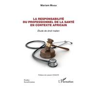 La Responsabilité Du Professionnel De La Santé En Contexte Africain - Etude De Droit Malien