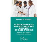 La responsabilité du professionnel de santé en Côte d’Ivoire: L’Éthique de la pratique à l’épreuve du contentieux