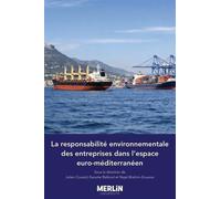 La responsabilité environnementale des entreprises dans l'espace euro-méditerranéen