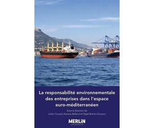 La responsabilité environnementale des entreprises dans l'espace euro-méditerranéen