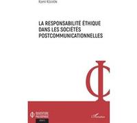 La Responsabilité Éthique Dans Les Sociétés Postcommunicationnelles
