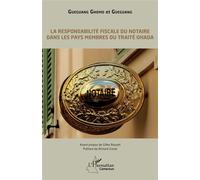 La responsabilité fiscale du notaire dans les pays membres du traité OHADA - Maître Guegang - L'harmattan - broché - Etude