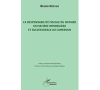 La Responsabilité Fiscale Du Notaire En Matière Immobilière Et Successorale Au Cameroun