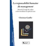 La responsabilité humaine du management Christian Gauffer (Auteur)