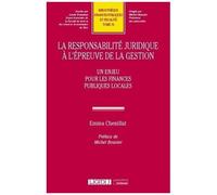 La Responsabilité Juridique À L'épreuve De La Gestion - Un Enjeu Pour Les Finances Publiques Locales