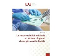 La responsabilité médicale en stomatologie et chirurgie maxillo faciale - Yaya Diarra - Universitaires Europeennes - broché - Livre