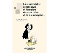 La responsabilité pénale, civile et financière des associations et de leurs dirigeants
