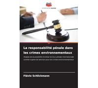 La responsabilité pénale dans les crimes environnementaux